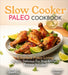 Slow Cooker Paleo Cookbook: Effortless Paleo Living in 100+ Delicious For Your Kitchen, Pictures Included by Alexander Knight