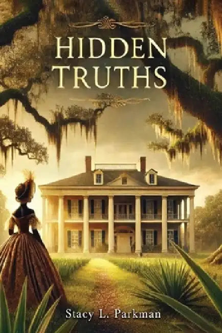 Hidden Truths by Stacy L. Parkman