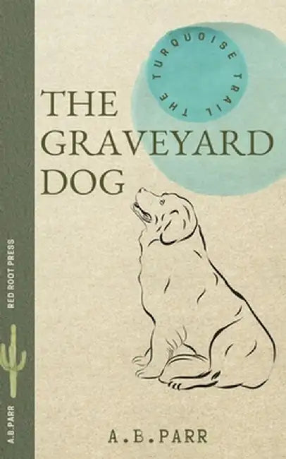 The Graveyard Dog: The Adventures of Peachie and Henri by A. B. Parr