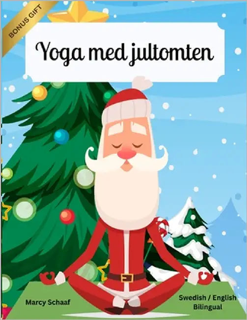 Yoga med jultomten (Swedish / English Bilingual) Yoga with Santa by Schaaf, Marcy