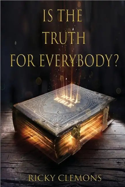 Is the Truth for Everybody? by Clemons, Ricky