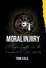 Moral Injury: A Deeper Insight into the Intricacies of PTSD Among Veterans by Tom Seals, Laurel Bowman, Robbie Grayson