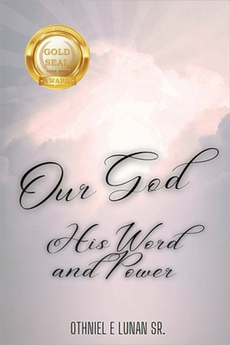 Our God His Word and Power by Othniel E. Lunan