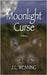 Moonlight Curse by Wenning, J. L.