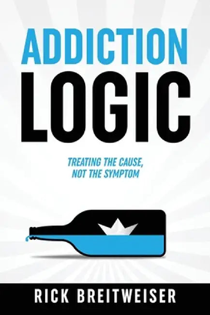 Addiction Logic by Rick Breitweiser