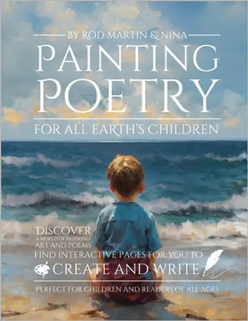 Painting Poetry For All Earth's Children by Martin, Rod
