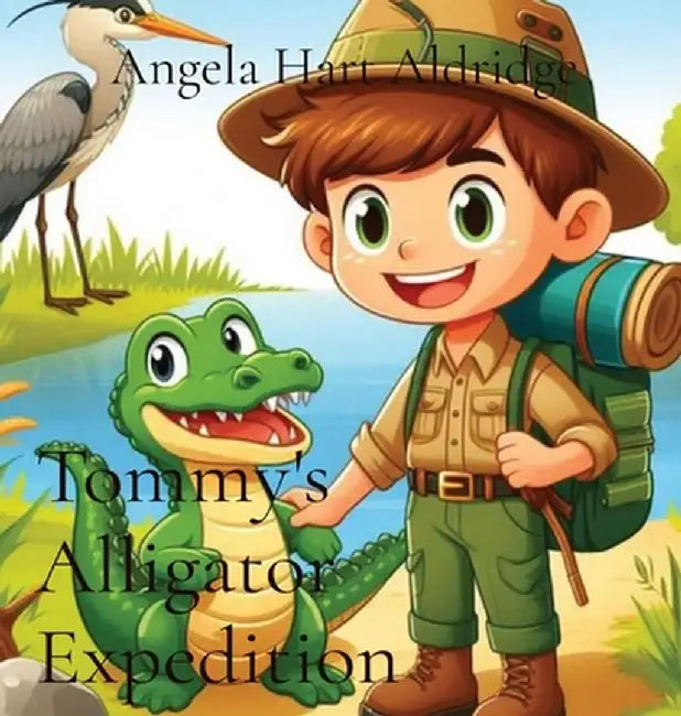 Tommy's Alligator Expedition by Angela Hart Aldridge