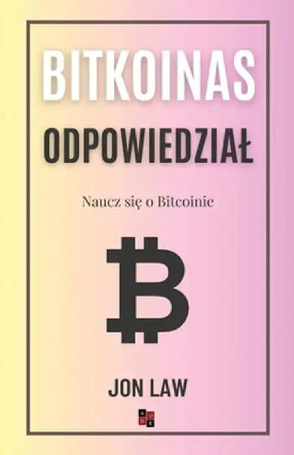 Bitcoin Odpowiedzial: Naucz się o Bitcoinie by Jon Law