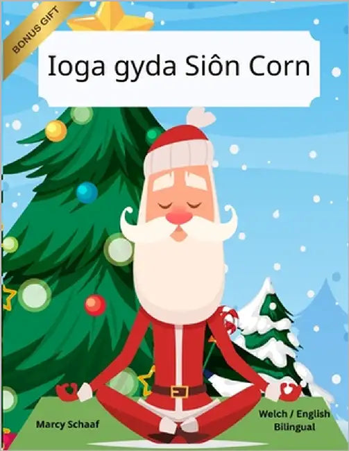 Ioga gyda Siôn Corn (Welch / English Bilingual) Yoga with Santa by Schaaf, Marcy