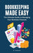 Bookkeeping Made Easy: The Ultimate Guide to Managing Your Business Finances by B. Vincent