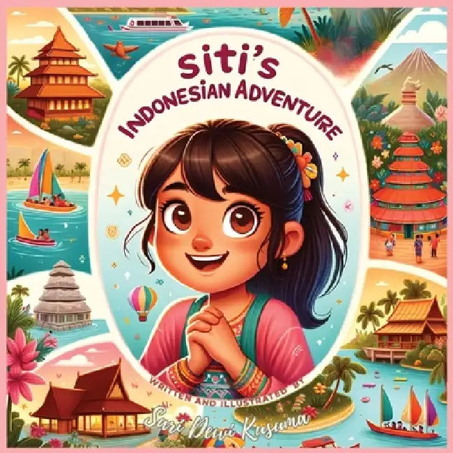 Siti's Indonesian Adventure: A Bilingual Children's Book (English/Bahasa Indonesia) by Sari Dewi Kusuma