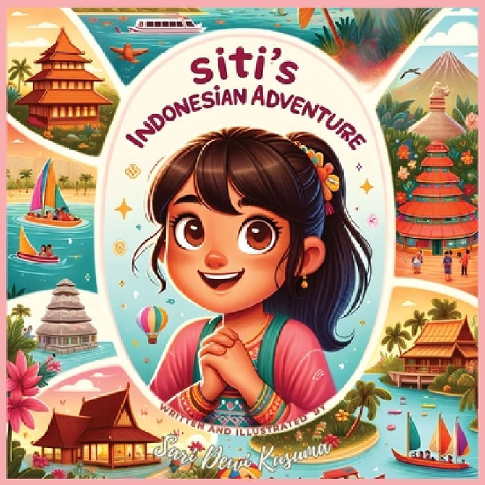 Siti's Indonesian Adventure: A Bilingual Children's Book (English/Bahasa Indonesia) by Sari Dewi Kusuma