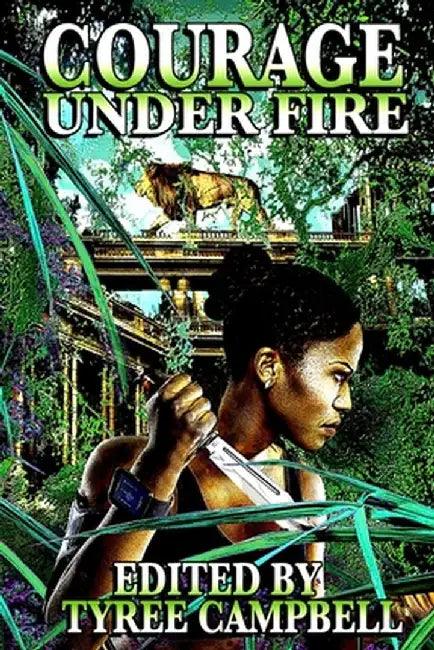 Courage Under Fire by Tyree Campbell