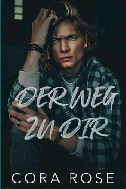 Der Weg zu dir by Cora Rose