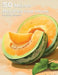 50 Melon Recipes for Home by Kelly Johnson