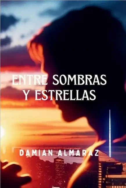 Entre Sombras y Estrellas by Damian Almaraz