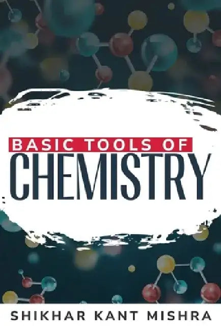 Basic tool.of chemistry by Shikhar Kant Mishra