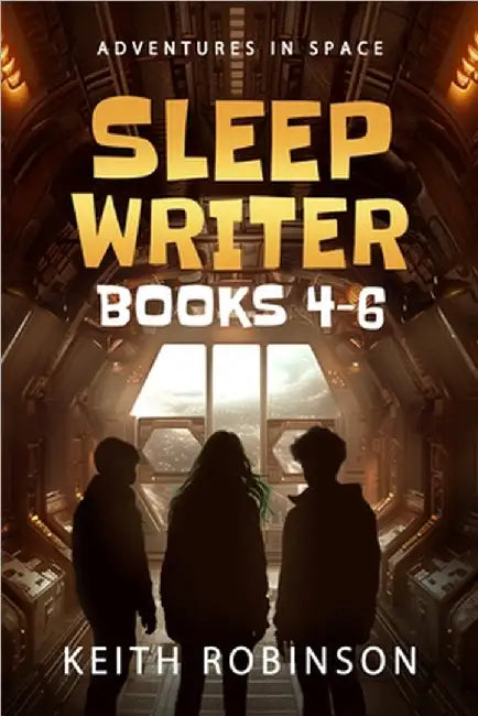 Sleep Writer Omnibus: Books 4-6 by Keith Robinson