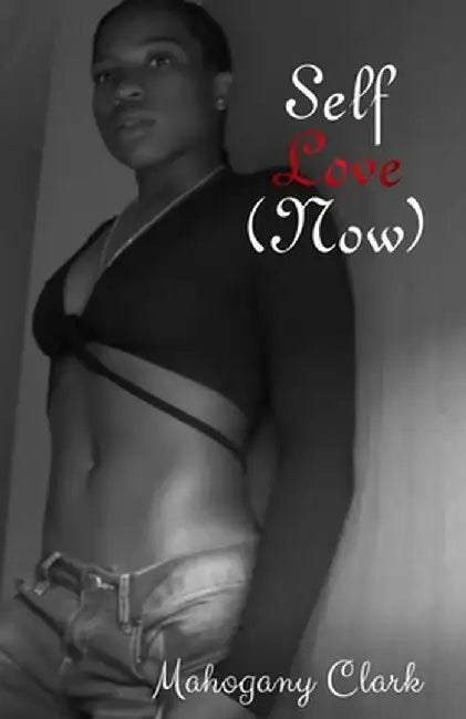 Self Love (Now) by Mahogany Clark