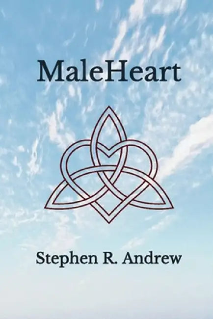 MaleHeart by Stephen R. Andrew