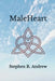 MaleHeart by Stephen R. Andrew