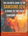 The Colorful Guide to the Samsung Galaxy S24: A Guide to the 2024 Samsung Galaxy (Running One UI 6.1) With Full Color Graphics and Illustrations by Scott La Counte