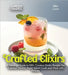 Crafted Elixirs: A Mixology Guide to 100+ Creative Drinks Recipes like Celestial Martini, Violet Velvet Crush and More with Pictures by Lucas, Billie