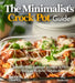 The Minimalist's Crock Pot Guide: Simplify Your Culinary Journey in 100+ Recipes, Pictures Included by Mia Anderson