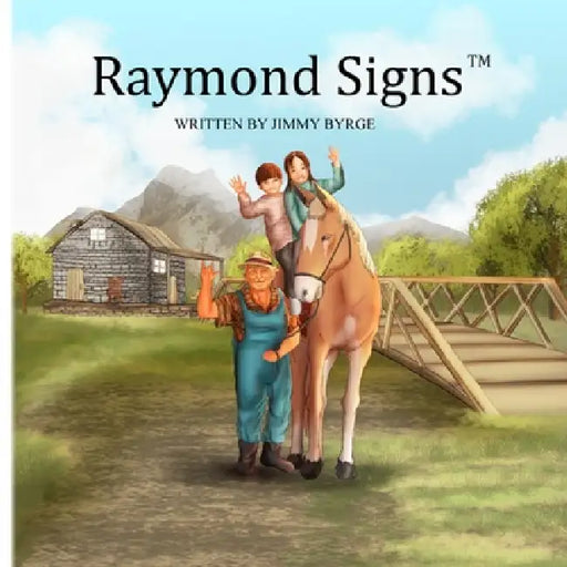 Raymond Signs by Jimmy Byrge, Patricia Riley, Kat Kramer