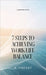 7 Steps to Achieving Work-Life Balance: A Modern Guide by Vincent, B.