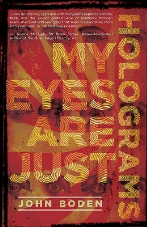 My Eyes Are Just Holograms by John Boden