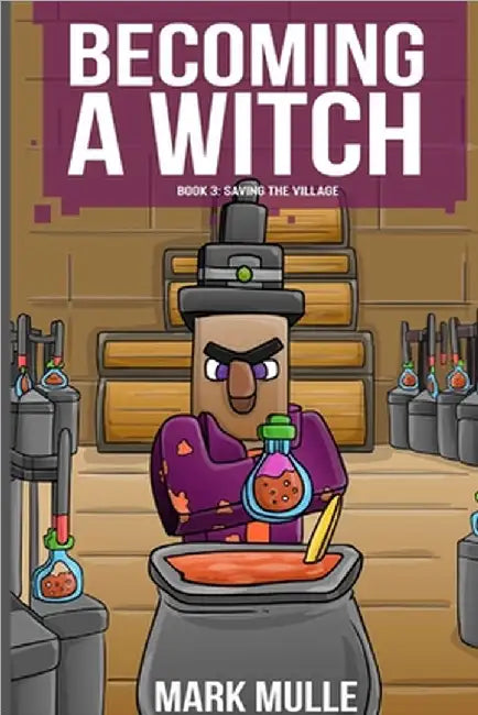 Becoming a Witch Book 3: Saving the Village by Mulle, Mark