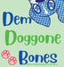 Dem Doggone Bones by Téa Falemalama