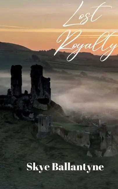 Lost Royalty by Skye Ballantyne