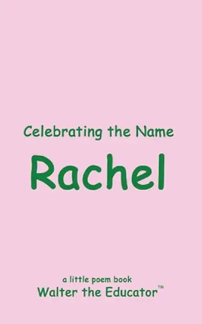 Celebrating the Name Rachel by Walter the Educator