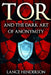 Tor and the Dark Art of Anonymity by Lance Henderson
