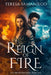Reign Of Fire by Teresa Samaniego