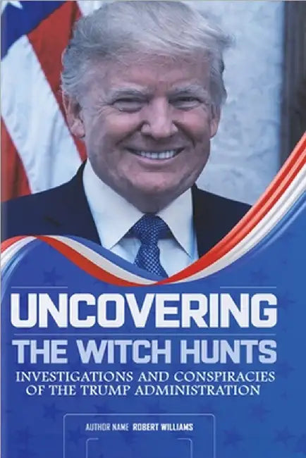 Uncovering the Witch Hunts by Williams, Robert
