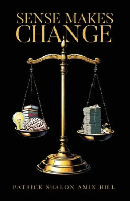 Sense Makes Change by Patrick Hill, Cameron Wilson