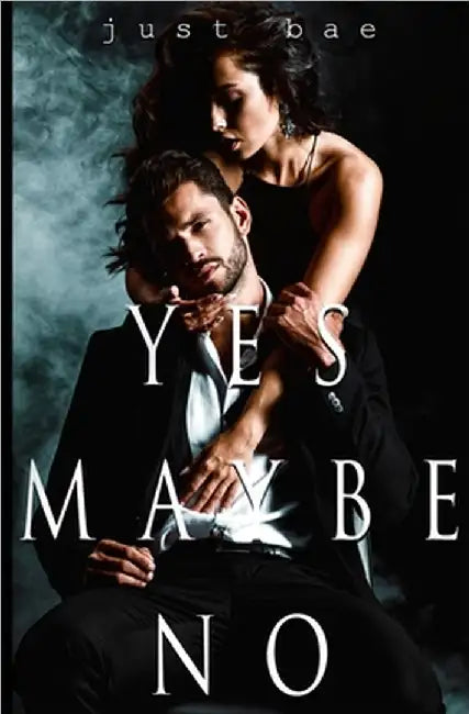 Yes, Maybe, No by Bae, Just
