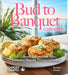 Bud to Banquet Cookbook: A Culinary Journey with 100+ Cannabis Recipes, Pictures Included by Sandra Parker