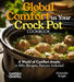 Global Comfort Crock Pot Cookbook: A World of Comfort Awaits in 100+ Recipes, With Dishes From Mongolian Beef, Spanish Paella to Alabama White BBQ Chi by Alexander Knight