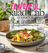 Flavorful Salad Lab Cookbook: Whisk, Toss, and Enjoy 100+ Recipes, with Pictures Included for Every Mouthwatering Dish! by Parker, Sandra