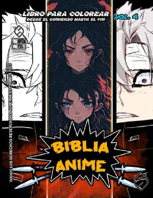 Biblia Anime Desde El Inicio Hasta El Final Vol 4: Libro Para Colorear by Javier H. Ortiz