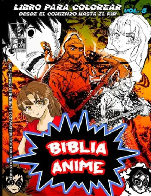Biblia Anime Desde El Inicio Hasta El Final Vol 6: Libro Para Colorear by Javier H. Ortiz