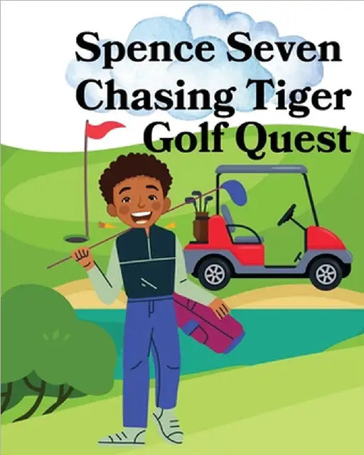 Spence Seven Chasing Tiger Golf Quest by Kim Ruff-Moore
