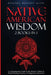 Native American Wisdom: A Comprehensive Guide to The History, Culture & Herbal Healing Practices of Indigenous Americans: (2 Books in 1) by History Brought Alive