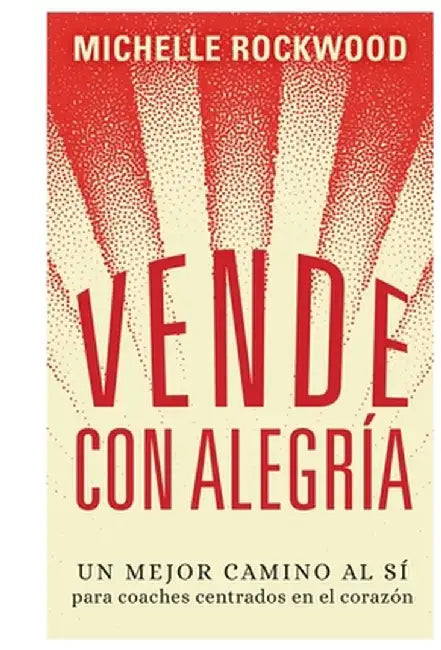 Vende Con Alegría by Michelle Rockwood