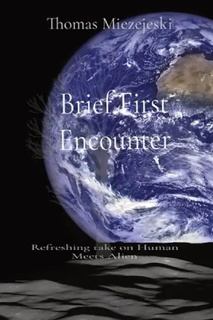 Brief First Encounter: Refreshing take on Human Meets Alien by Thomas Miezejeski