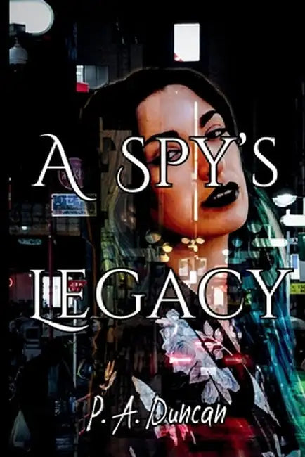 A Spy's Legacy by Phyllis a. Duncan